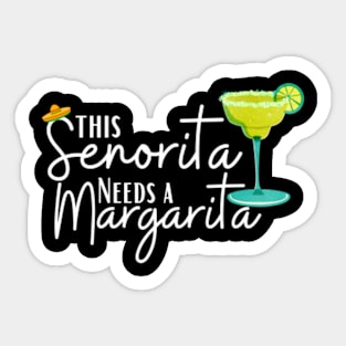 This-Senorita-Needs-A-Margarita Sticker